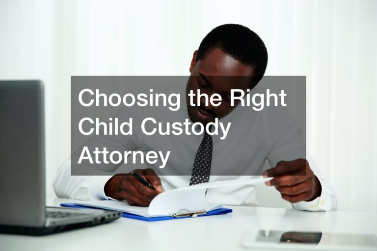 Choosing the Right Child Custody Attorney
