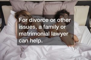 For-divorce-or-other-issues-a-family-or-matrimonial-lawyer-can-help..jpg