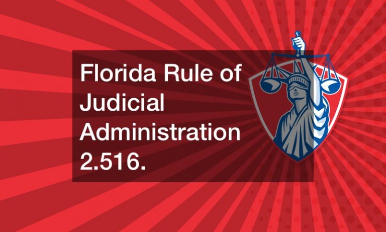 Florida Rule of Judicial Administration 2.516.