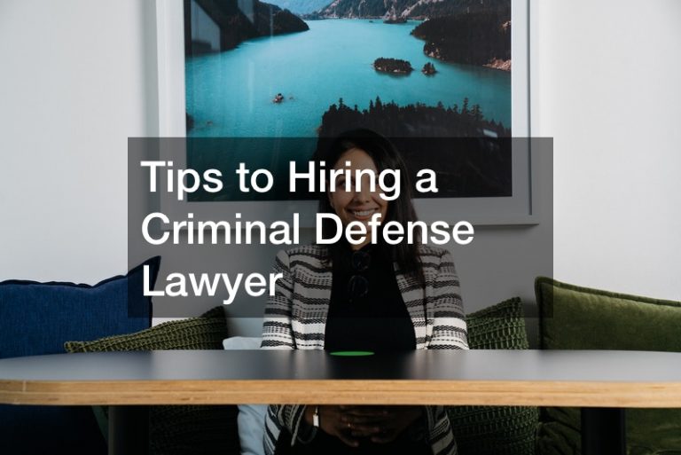 Tips to Hiring a Criminal Defense Lawyer