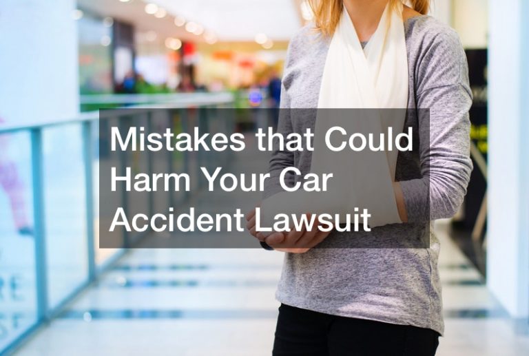 Mistakes that Could Harm Your Car Accident Lawsuit