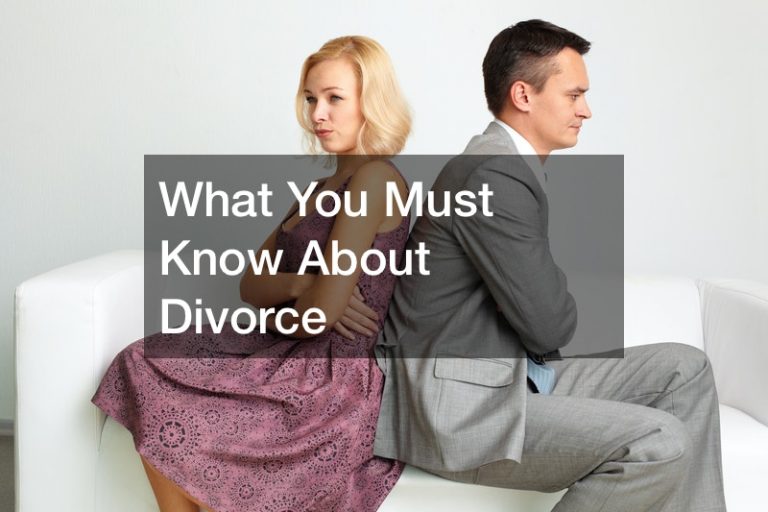 What You Must Know About Divorce