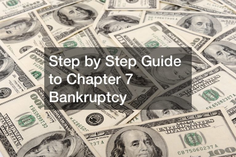 Step by Step Guide to Chapter 7 Bankruptcy