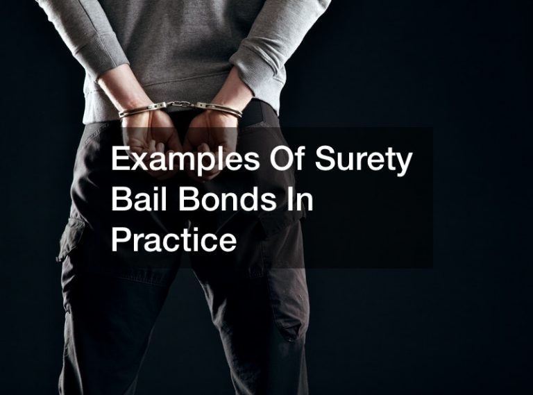 Examples Of Surety Bail Bonds In Practice