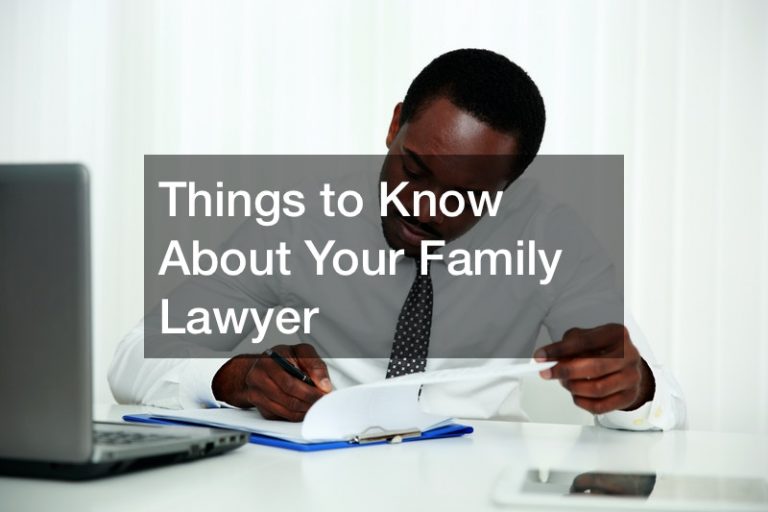 Things to Know About Your Family Lawyer