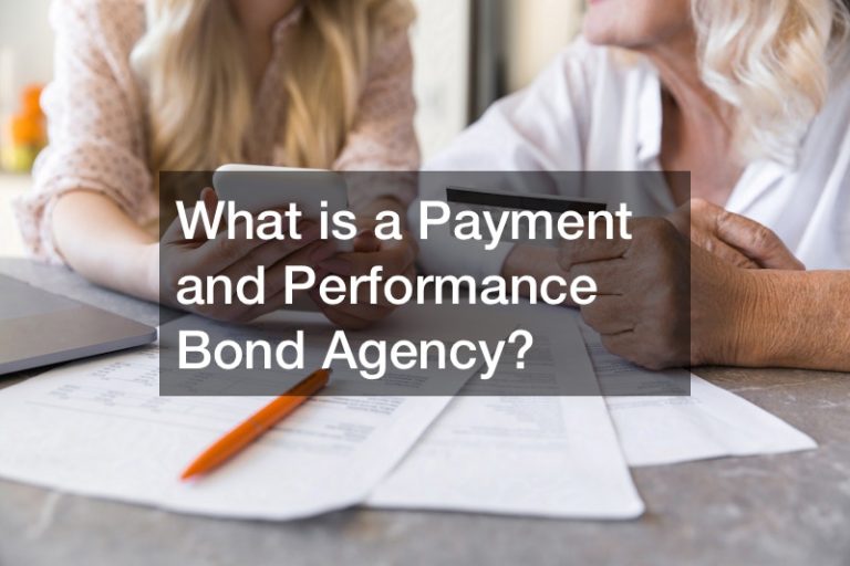 What is a Payment and Performance Bond Agency?
