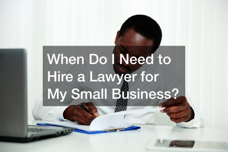 When Do I Need to Hire a Lawyer for My Small Business?