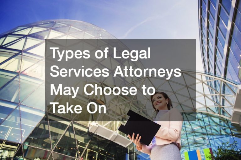 Types of Legal Services Attorneys May Choose to Take On