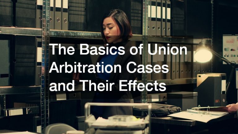 The Basics of Union Arbitration Law and Its Effects